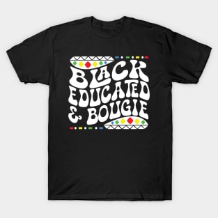 Black Educated & Bougie Shirt T-Shirt